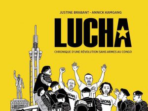 La Lucha : histoire dessinée d’un mouvement citoyen au Congo-Kinshasa