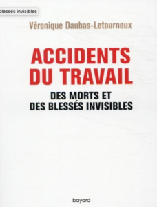 une du livre Accidents du travail, Des morts et des blessés invisibles