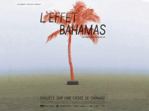 L'Effet Bahamas, un documentaire ludique et politique sur l'assurance chômage