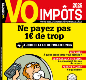 VO impôts : comprendre votre déclaration fiscale 2026... et ne pas oublier ce qu'elle doit à un budget de compromission